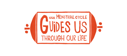 Our Menstrual Cycle guides us through our life